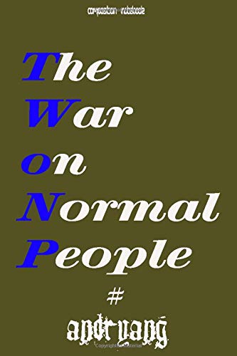 composition notebook: The War on Normal People natebook About America's Disappearing Jobs and Why Universal Basic Income Is Our Future Andre