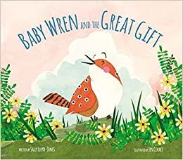 Baby Wren and the Great Gift