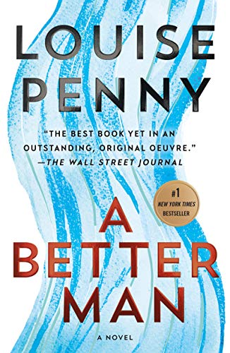A Better Man: A Chief Inspector Gamache Novel *Debut*